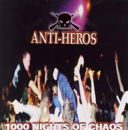 Anti-Heros : 1000 Nights of Chaos